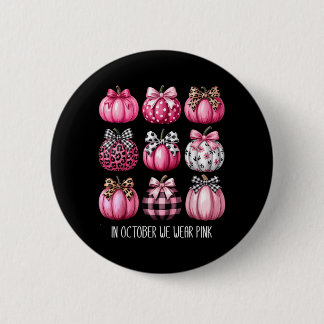 Breast Cancer in October Wear nk Pumpkin Coquette 6 Cm Round Badge