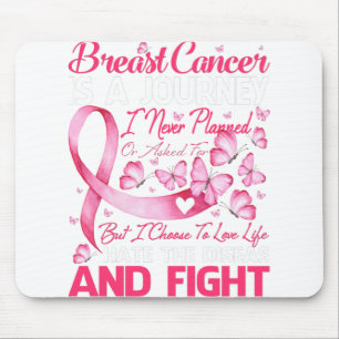 Breast Cancer Is A Journey I Never Planned Mouse Mat