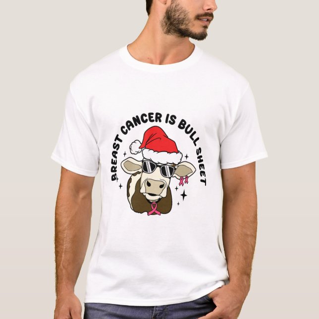 Breast Cancer Is Bull Sheet Funny Christmas Cow  T-Shirt (Front)