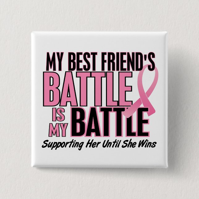 Breast Cancer My BATTLE TOO 1 Best Friend 15 Cm Square Badge (Front)