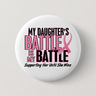 Breast Cancer My BATTLE TOO 1 Daughter 6 Cm Round Badge