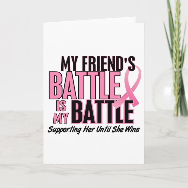 Breast Cancer My BATTLE TOO 1 Friend Card (Front)