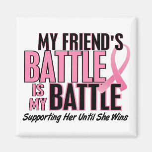 Breast Cancer My BATTLE TOO 1 Friend Magnet
