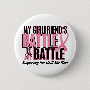 Breast Cancer My BATTLE TOO 1 Girlfriend 6 Cm Round Badge