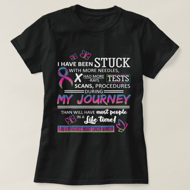 Breast Cancer My Journey I Am A Metastatic Breast  T-Shirt (Design Front)