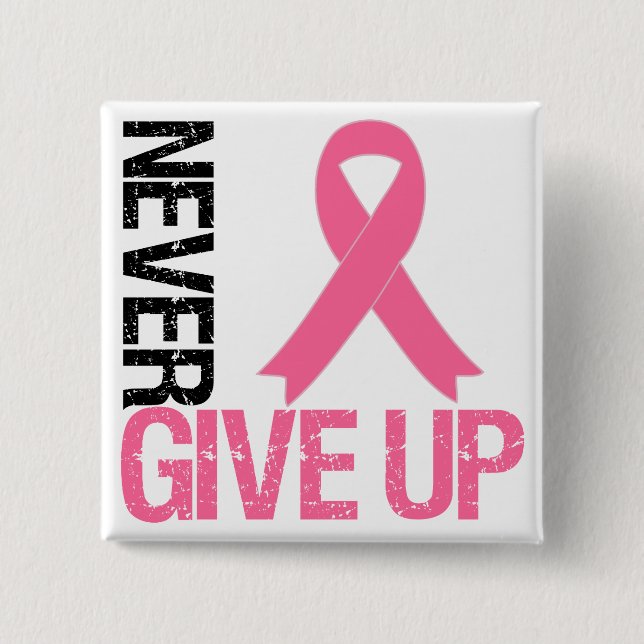 Breast Cancer Never Give Up 15 Cm Square Badge (Front)