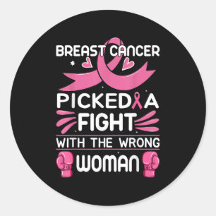 Breast Cancer Picked a Fight With The Wrong Woman Classic Round Sticker