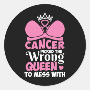 Breast Cancer Picked The Wrong Queen To Mess Stron Classic Round Sticker