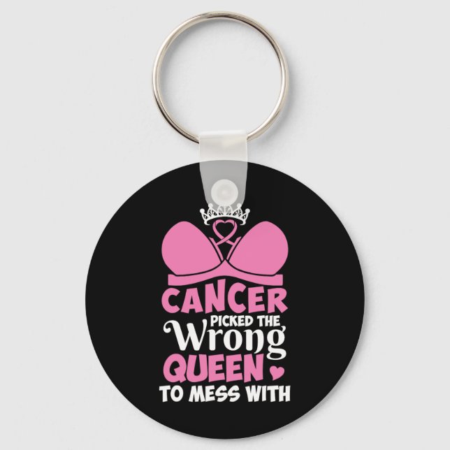 Breast Cancer Picked The Wrong Queen To Mess Stron Key Ring (Front)