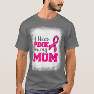 Breast Cancer Pink Ribbon s, I Wear Pink For My Mo T-Shirt