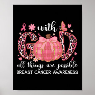 Breast Cancer Pumpkin With.god All Things Are Poss Poster