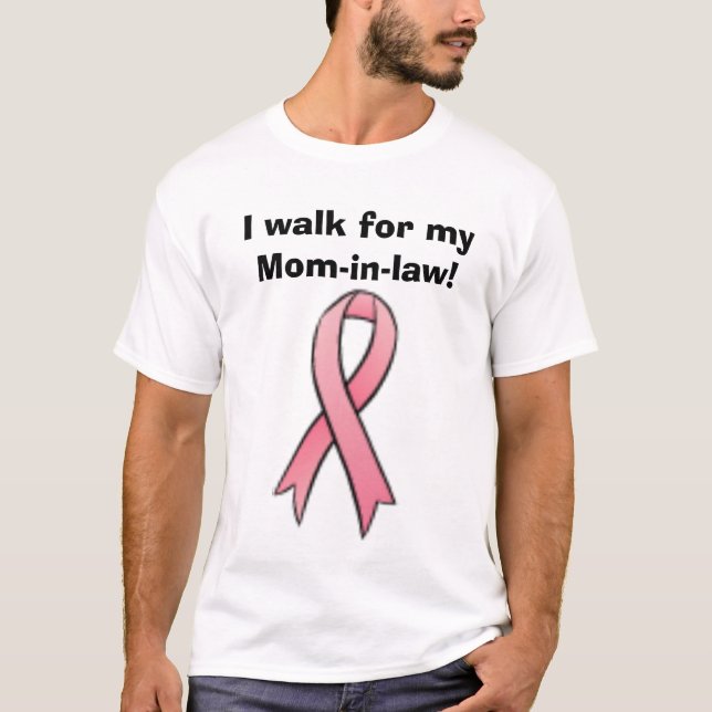 breast cancer ribbon, I walk for my Mum-in-law! T-Shirt (Front)