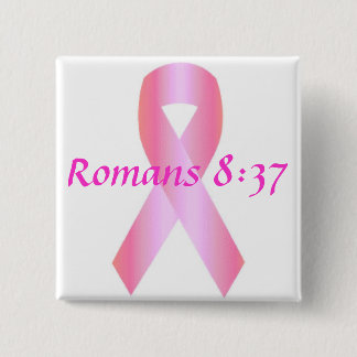 Breast Cancer Ribbon, Romans 8:37 15 Cm Square Badge