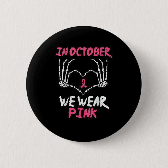 Breast Cancer Skeleton Hand Heart We Wear Women 6 Cm Round Badge (Front)