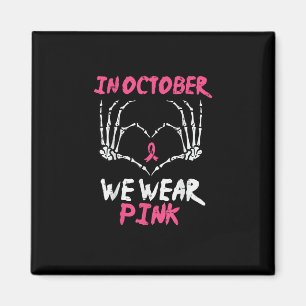Breast Cancer Skeleton Hand Heart We Wear Women Magnet