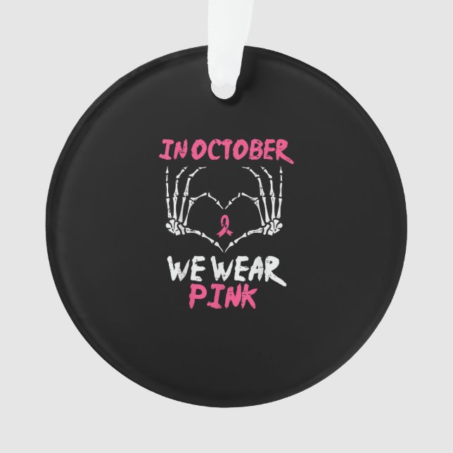 Breast Cancer Skeleton Hand Heart We Wear Women Ornament (Front)
