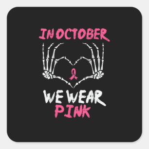 Breast Cancer Skeleton Hand Heart We Wear Women Square Sticker