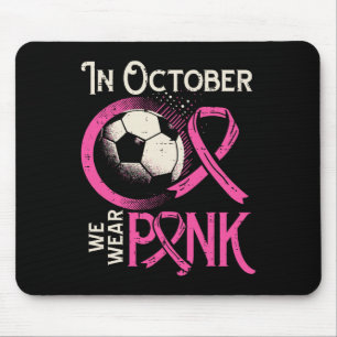 Breast Cancer Soccer October Wear Pink Awareness F Mouse Mat