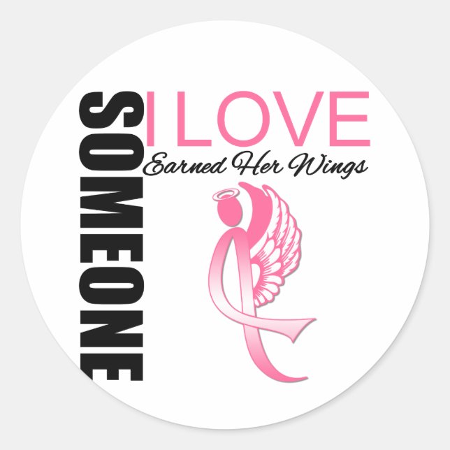 Breast Cancer Someone I Love Earned Her Wings Classic Round Sticker (Front)