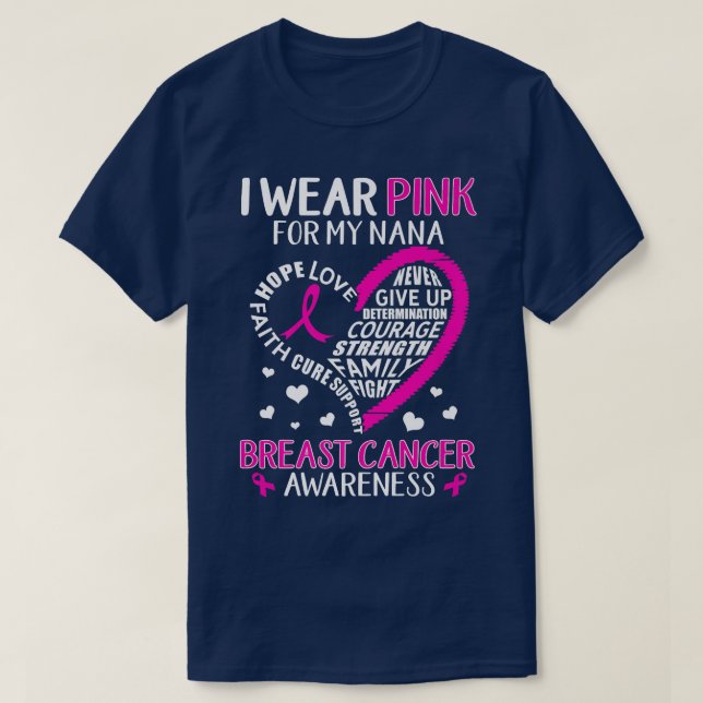 Breast Cancer Support I Wear Pink For My Nana Hear T-Shirt (Design Front)