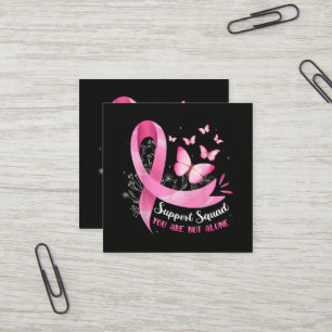 Breast Cancer Support Squad You Are Not Alone Square Business Card