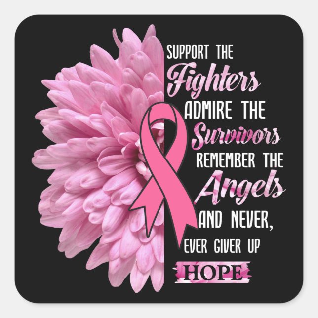 Breast Cancer Support The Fighters Gift For Her T- Square Sticker (Front)