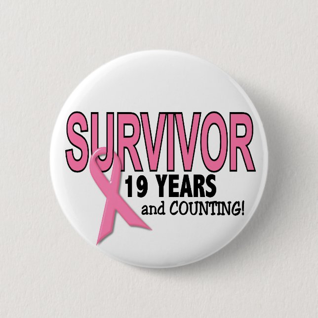 BREAST CANCER SURVIVOR 19 Years & Counting 6 Cm Round Badge (Front)