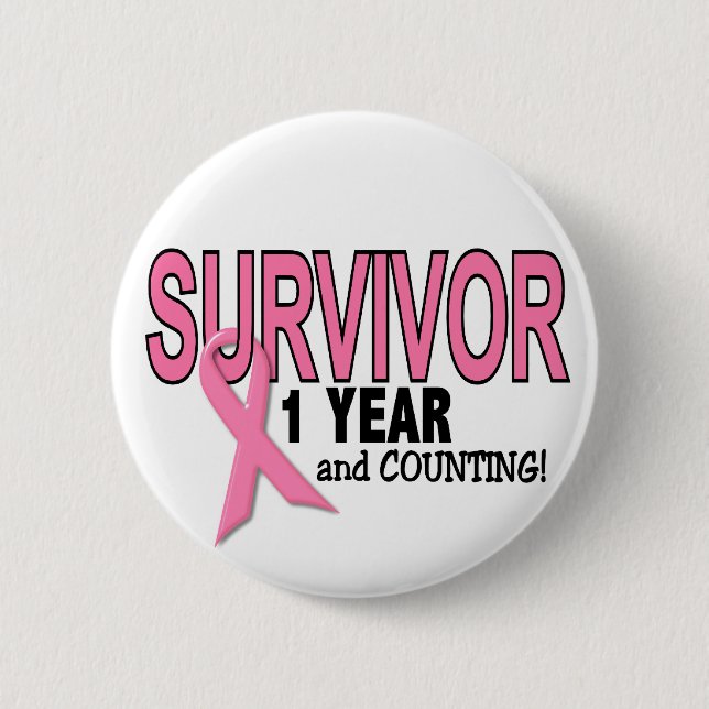 BREAST CANCER SURVIVOR 1 Year & Counting 6 Cm Round Badge (Front)
