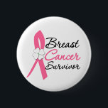 Breast Cancer Survivor 6 Cm Round Badge<br><div class="desc">Browse our shop for unique awareness apparel designed by cancer survivors.</div>