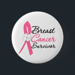 Breast Cancer Survivor 6 Cm Round Badge<br><div class="desc">Browse our shop for unique awareness apparel designed by cancer survivors.</div>