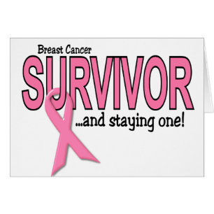 BREAST CANCER SURVIVOR And Staying One