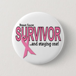BREAST CANCER SURVIVOR And Staying One 6 Cm Round Badge
