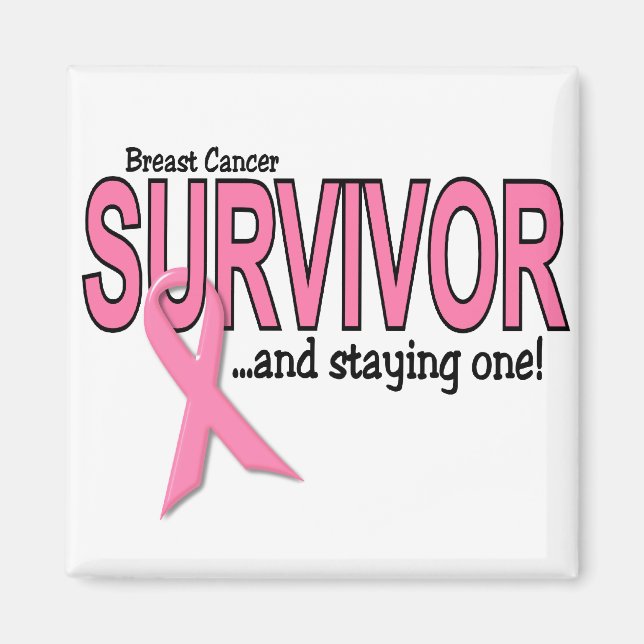 BREAST CANCER SURVIVOR And Staying One Magnet (Front)