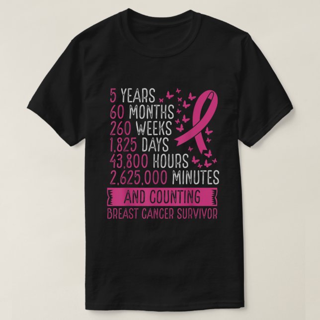 Breast Cancer Survivor Awareness 5 Years Breast Ca T-Shirt (Design Front)