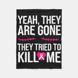 Breast Cancer Survivor Mastectomy They're Gone Fleece Blanket
