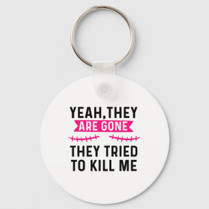 Breast Cancer Survivor Mastectomy They're Gone Key Ring