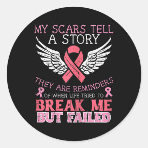Breast Cancer Survivor My Scar Tell Story Awarenes Classic Round Sticker