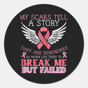 Breast Cancer Survivor My Scar Tell Story Awarenes Classic Round Sticker