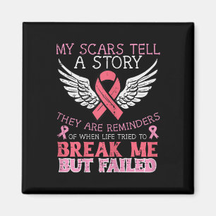 Breast Cancer Survivor My Scar Tell Story Awarenes Magnet