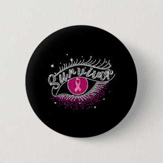 Breast Cancer Survivor s For Women Eyes Pink 6 Cm Round Badge