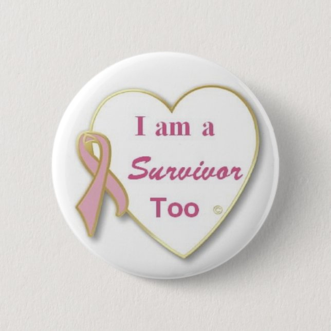 Breast Cancer Survivor Too 6 Cm Round Badge (Front)