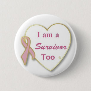 Breast Cancer Survivor Too 6 Cm Round Badge