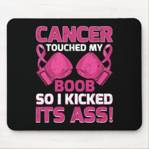 Breast Cancer Touched My S Breast So I Kicked Its Mouse Mat