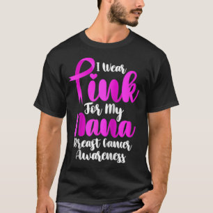 Breast Cancer Tshirt I Wear Pink For My Nana Desig