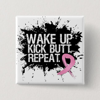 Breast Cancer Wake Up Kick Butt Repeat 15 Cm Square Badge