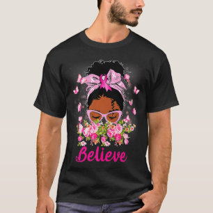 Breast Cancer Warrior  Awareness  Support Believe  T-Shirt