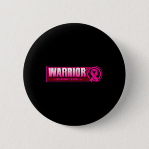Breast Cancer Warrior - Breast Cancer Division 6 Cm Round Badge