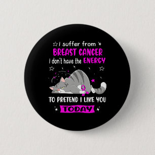 Breast Cancer Warrior I Suffer From Breast Cancer 6 Cm Round Badge
