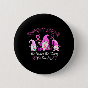Breast Cancer Warrior Support Squad Pink Ribbon Fo 6 Cm Round Badge