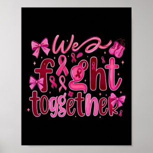 Breast Cancer We Fight Together Poster